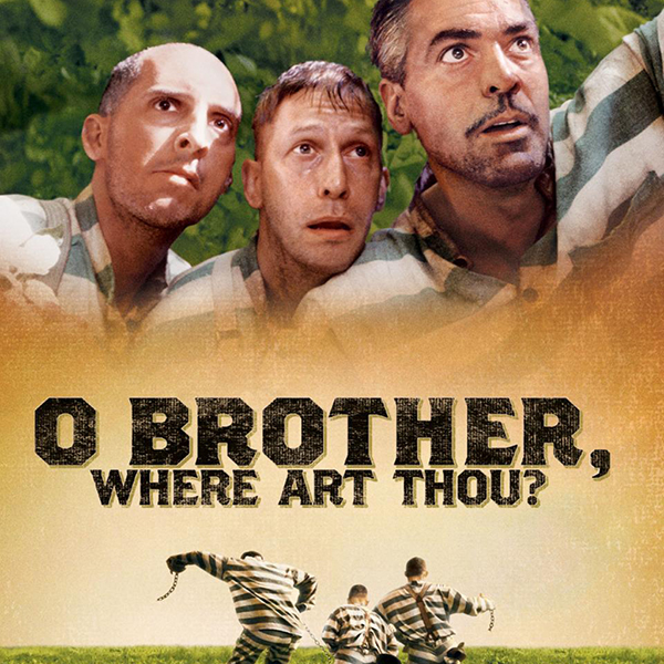 O Brother Where Art Thou