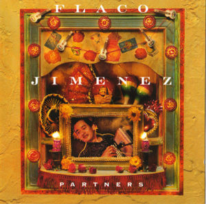 Partners. Flaco Jiminez